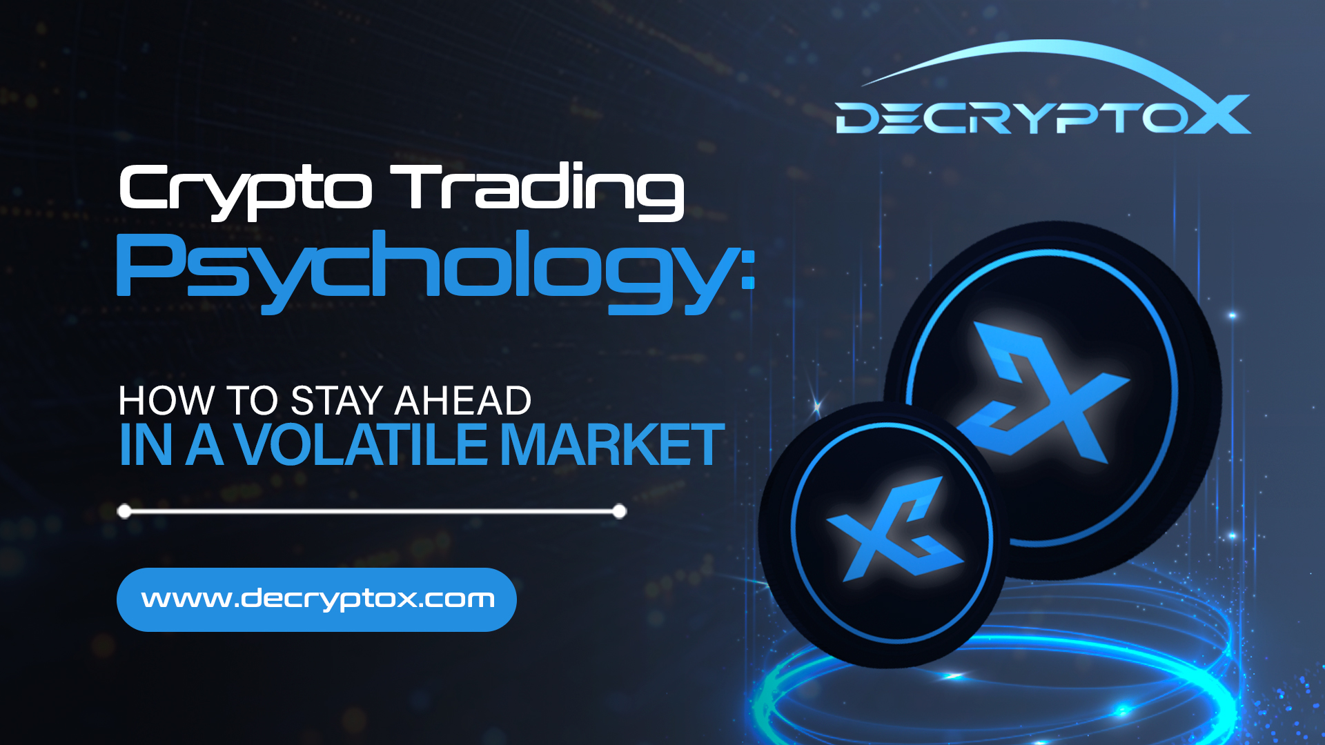Crypto Trading Psychology: How to Stay Ahead in a Volatile Market