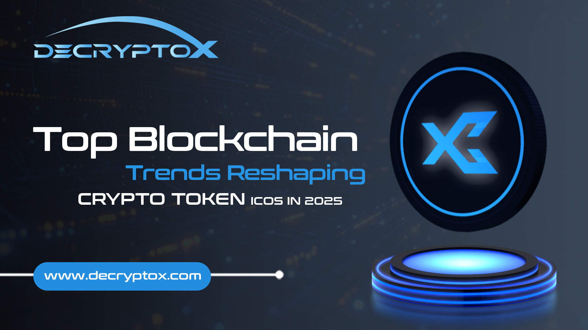 Top Blockchain Trends Reshaping Crypto Token ICOs in 2025