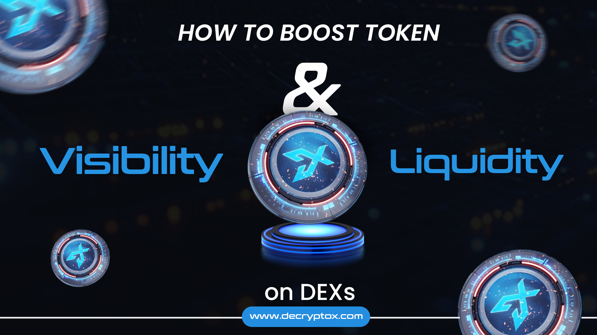 How to Boost Token Visibility & Liquidity on DEXs